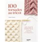 100 torsades au tricot : les points essentiels expliqués en pas à pas et en diagrammes