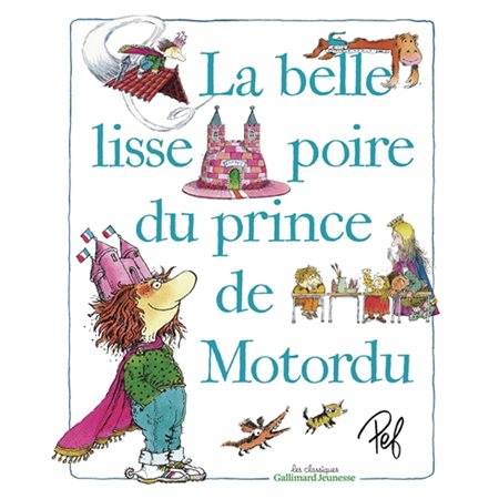 La belle lisse poire du prince de Motordu, Les classiques