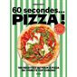 60 secondes... pizza !