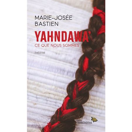 Yahndawa’ : Ce que nous sommes