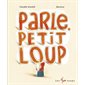 Parle, Petit Loup
