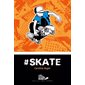 #SKATE