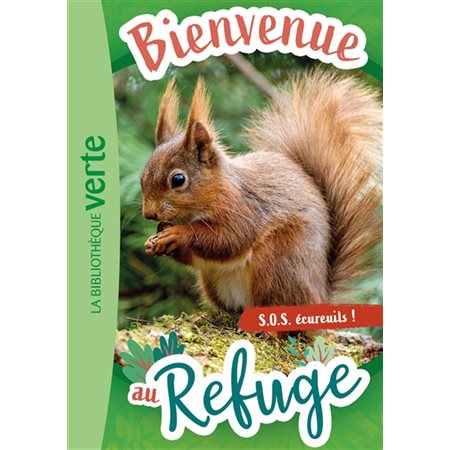 S.O.S. écureuils !, Bienvenue au refuge, 11