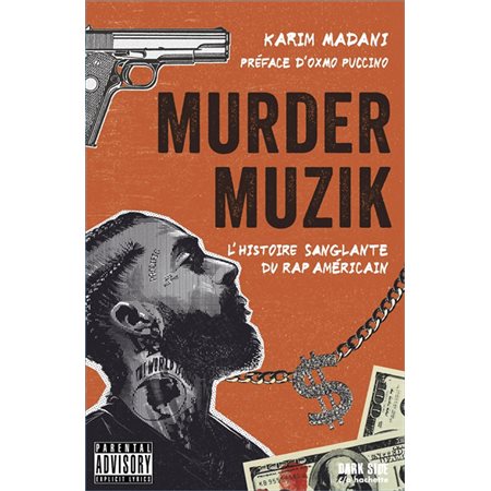Murder muzik : l'histoire sanglante du rap américain