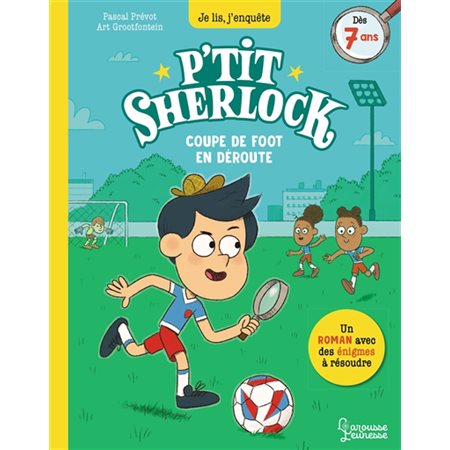 Coupe de foot en déroute, P'tit Sherlock