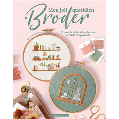 Mon joli quotidien à broder