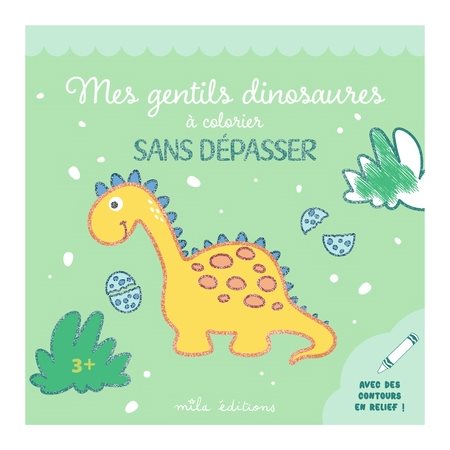 Mes gentils dinosaures à colorier sans dépasser, Colorier sans dépasser
