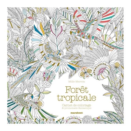 Forêt tropicale : carnet de coloriage & aventure antistress