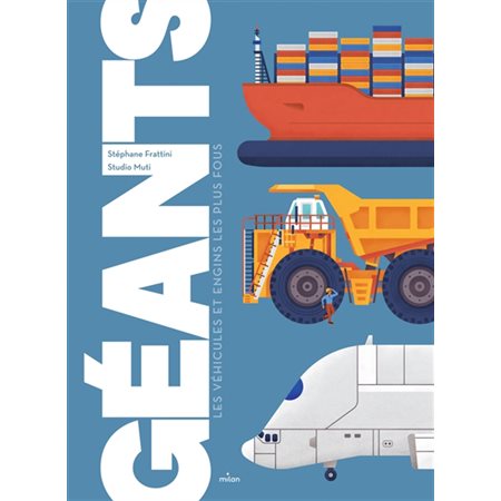 Géants : les véhicules et engins les plus fous