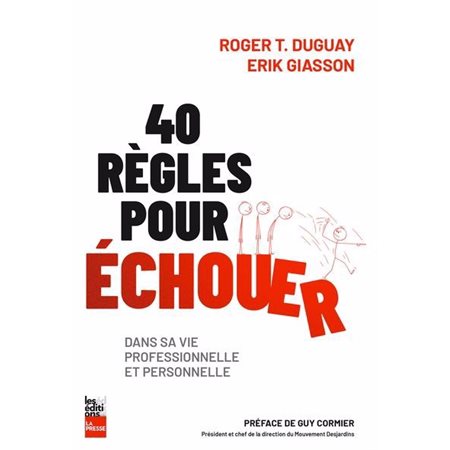 40 règles pour échouer dans sa vie professionnelle et personnelle