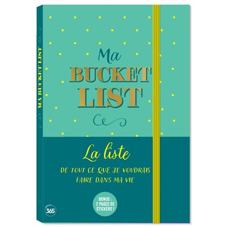 Ma bucket list : la liste de tout ce que je voudrais faire dans ma vie