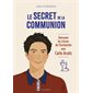 Le secret de la communion : découvre les trésors de l'eucharistie avec Carlo Acutis