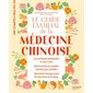Le guide familial de la médecine chinoise