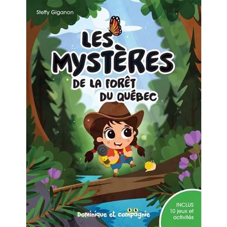 Les mystères de la forêt du Québec : Inclus 10 jeux et activités