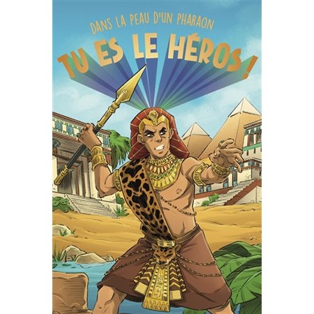 Dans la peau d'un pharaon, Tu es le héros ! (9-12 ANS)