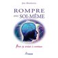 Rompre avec soi-même: Pour se créer à nouveau