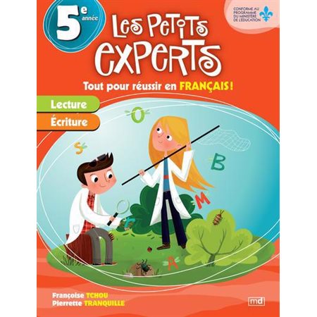 Les petits experts 5e année: tout pour réussir en francais